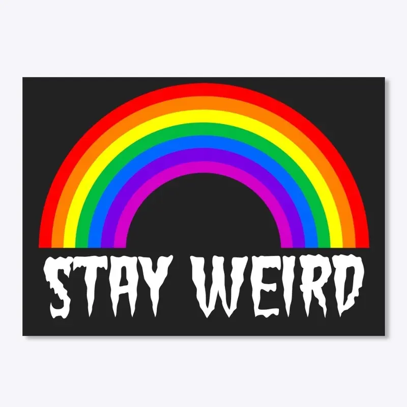 Stay Weird Large Rainbow