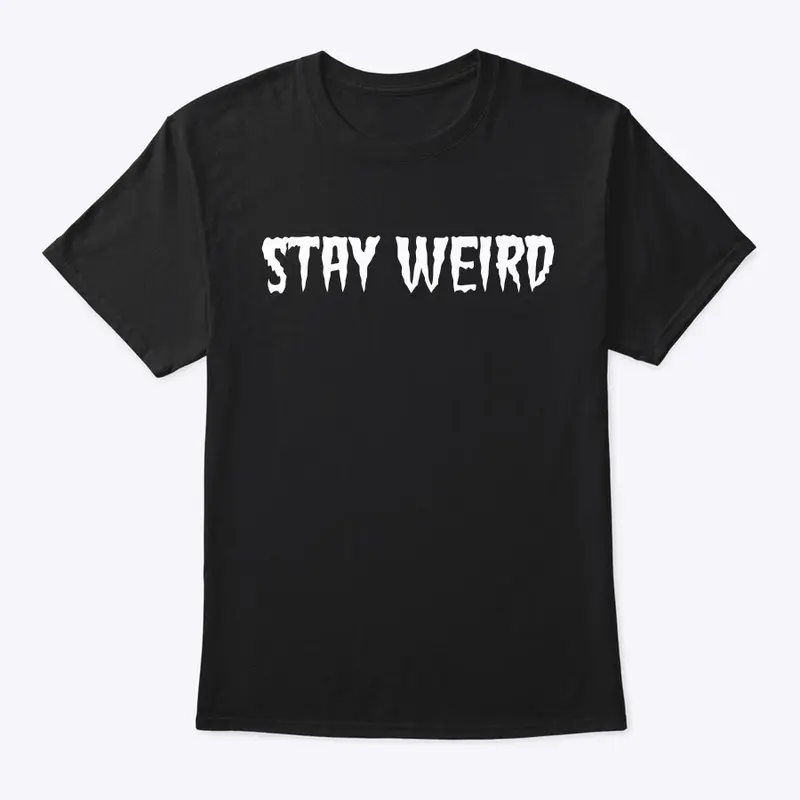 Stay Weird Plain